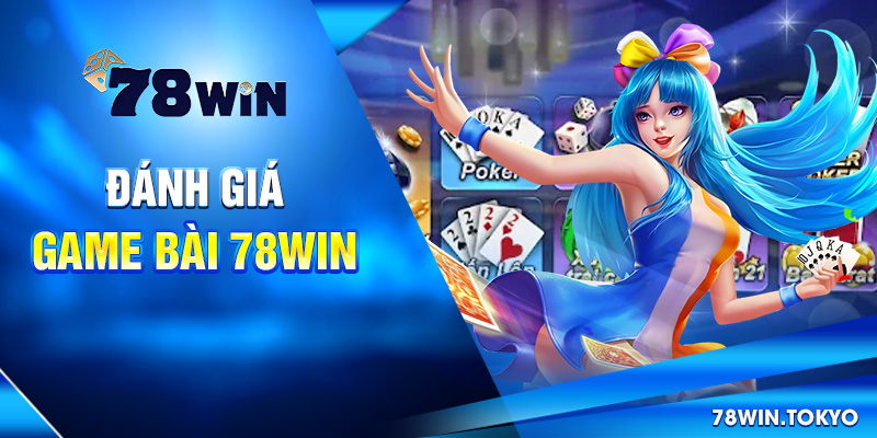 Đánh giá game bài 78win