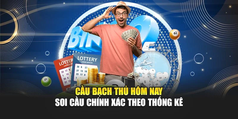 Cầu Bạch Thủ Hôm Nay - Soi Cầu Chính Xác Theo Thống Kê